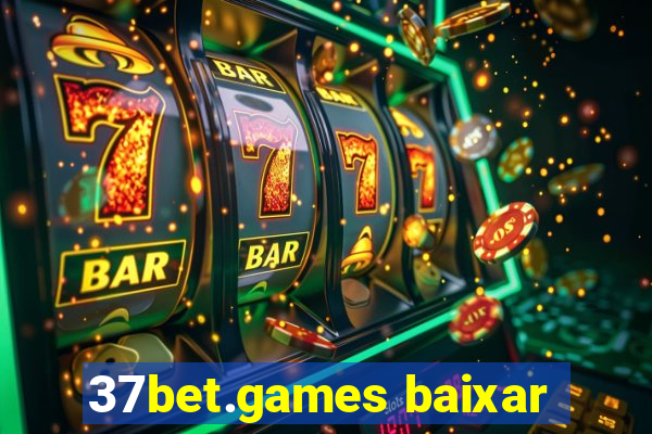 37bet.games baixar